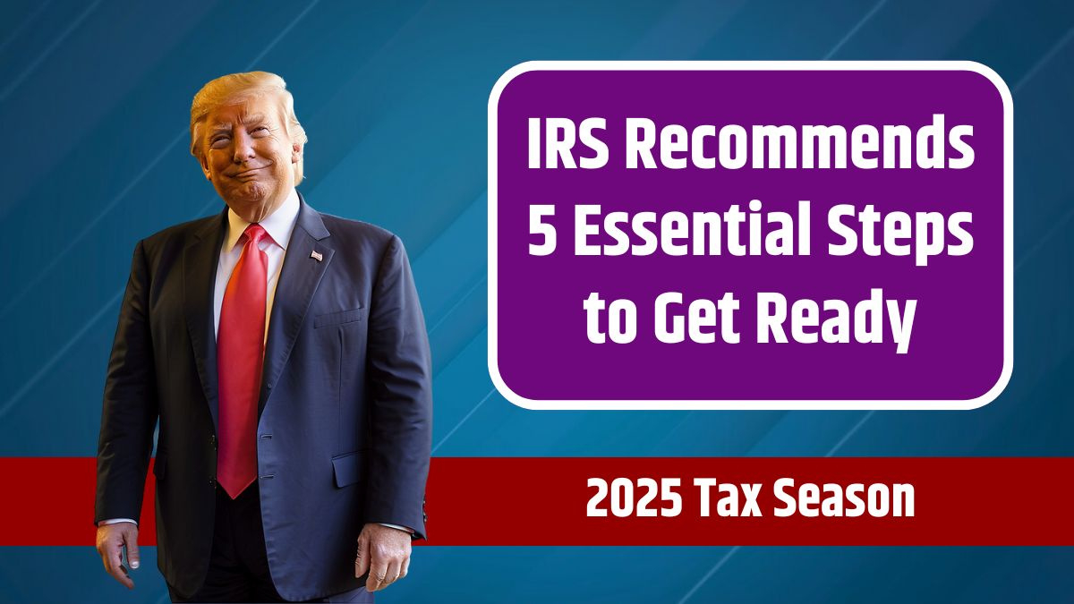 Irs Recommends 5 Essential Steps To Get Ready For The 2025 Tax Season inside Tax Season 2025 Start Date